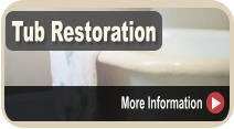 Tub Restoration More Information