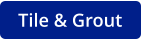 Tile & Grout